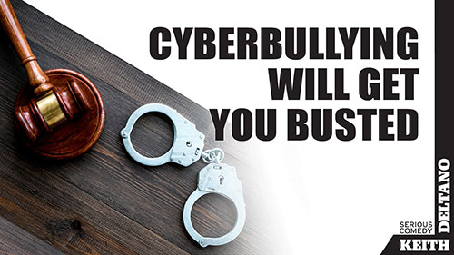 Cyberbullying Will Get You Busted