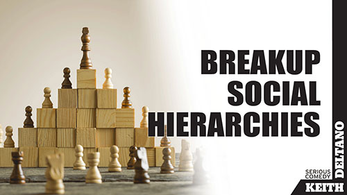 Breakup Social Hierarchies