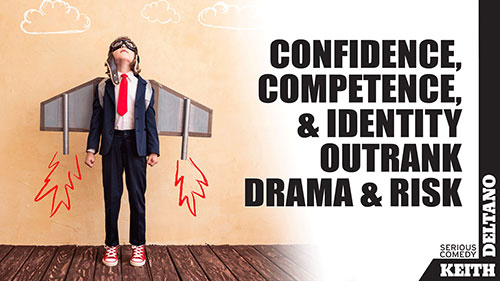 Confidence, Competence & Identity Outrank Drama & Risk