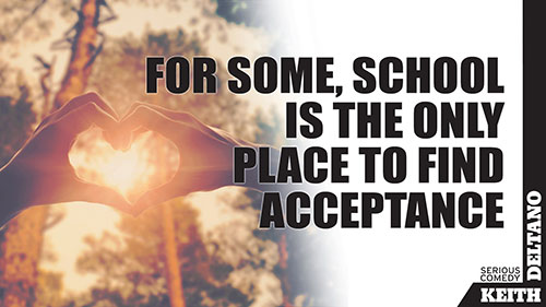 For Some, School is the Only Place to Find Acceptance